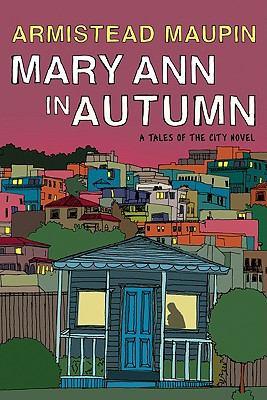 Armistead Maupin: Mary Ann in Autumn (2010, HarperCollins)