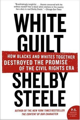 Shelby Steele: White Guilt (Paperback, 2007, Harper Perennial)