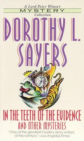 Dorothy L. Sayers: In the Teeth of the Evidence (Lord Peter Wimsey Mysteries (Paperback)) (Paperback, 1995, HarperTorch)