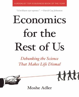 Economics for the Rest of Us (2011, New Press)