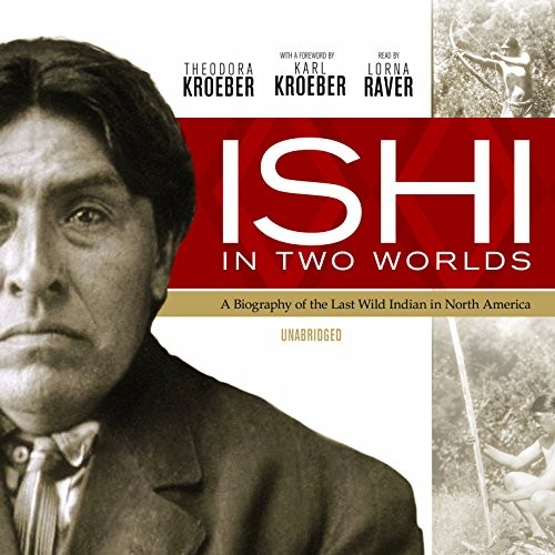 Theodora Kroeber: Ishi in Two Worlds (AudiobookFormat, 2012, Blackstone Audio)