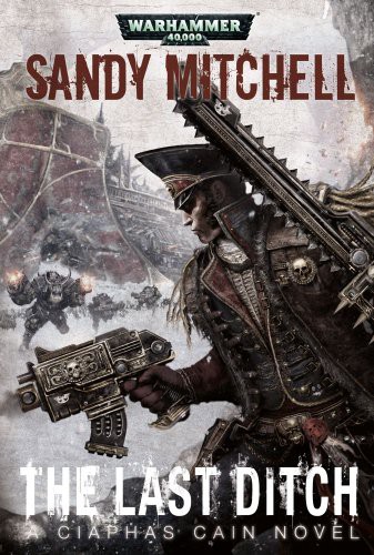 Sandy Mitchell: The Last Ditch (Paperback, Games Workshop)