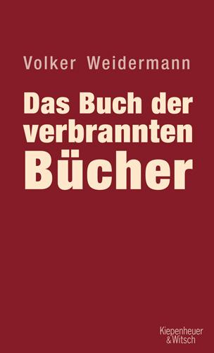 Volker Weidermann: Das Buch der verbrannten Bücher (Hardcover, German language, 2008, Kiepenheuer & Witsch)