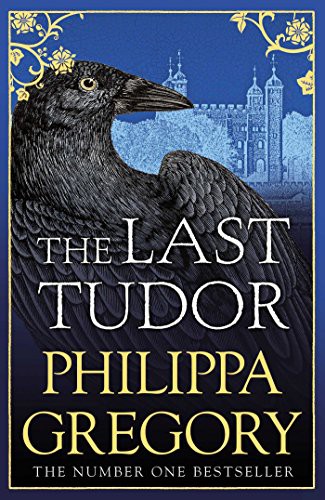 Philippa Gregory: The Last Tudor (Paperback, 2018, Simon & Schuster UK, Simon & Schuster Ltd)