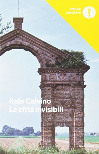 Italo Calvino: Le citta invisibili (Paperback, 2016, Mondadori)