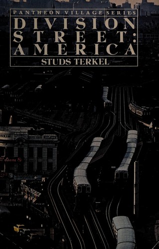 Studs Terkel: Division street (1967, Pantheon Books)