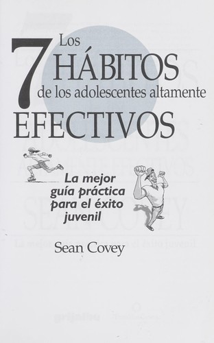 Sean Covey: Los 7 hábitos de los adolescentes altamente efectivos (Spanish language, 2006, Grijalbo, Franklin Covey)