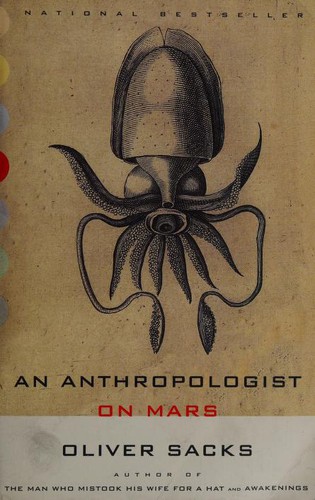 Oliver Sacks: An anthropologist on Mars (1996, Vintage Books)