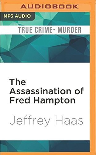 George Newbern, Jeffrey Haas: Assassination of Fred Hampton, The (AudiobookFormat, 2016, Audible Studios on Brilliance, Audible Studios on Brilliance Audio)