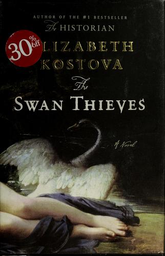 Elizabeth Kostova: The swan thieves (2010, Little, Brown and Co.)