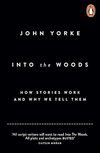 John Yorke: Into the Woods (2015, Overlook Press, The)