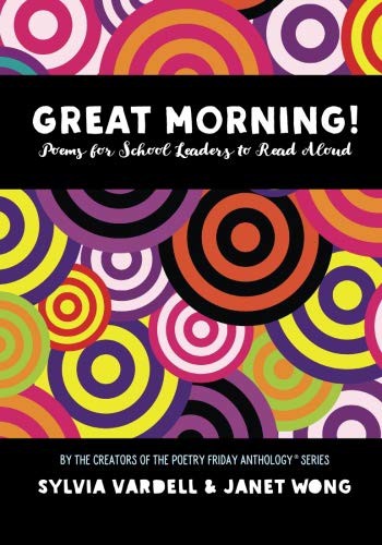 GREAT MORNING! Poems for School Leaders to Read Aloud (Paperback, 2018, Pomelo Books)