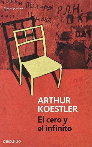 Arthur Koestler: El Cero Y El Infinito (Spanish language)