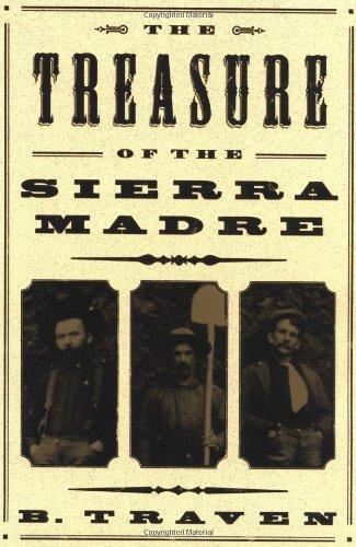 B. Traven: The Treasure of the Sierra Madre (Paperback, 1984, Hill and Wang)