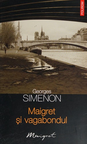 Georges Simenon: Maigret şi vagabondul (Romanian language, 2011, Polirom)