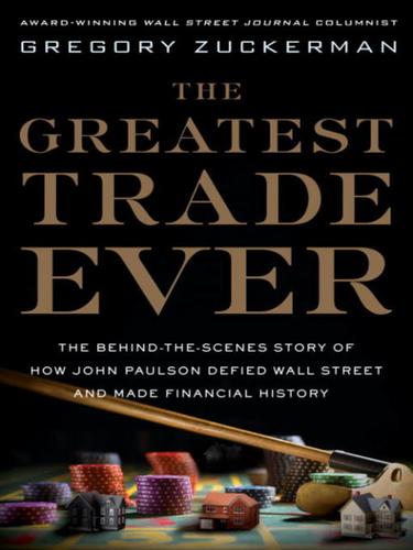 Gregory Zuckerman: The Greatest Trade Ever (EBook, 2010, Broadway Books)