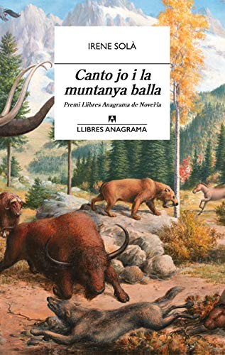Canto jo i la muntanya balla (Paperback, 2019, Editorial Anagrama)