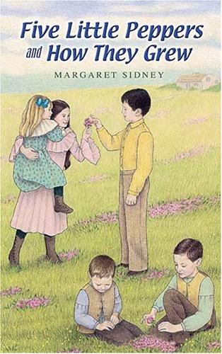 Margaret Sidney: Five Little Peppers and How They Grew (Paperback, 2006, Dover Publications)