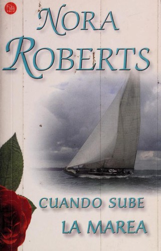 Nora Roberts: Cuando Sube la Marea (Rising Tides, The Chesapeake Bay) (Paperback, Spanish language, 2005, Punto de Lectura)