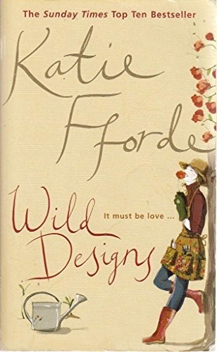 Katie Fforde: Wild designs (2012, Arrow Books)