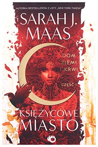 Dom Ziemi i Krwi  KsiÄĹzycowe miasto. CzÄĹÄ 1 - J. Maas Sarah [KSIÄĹťKA] (Paperback, 2020, UROBOROS)