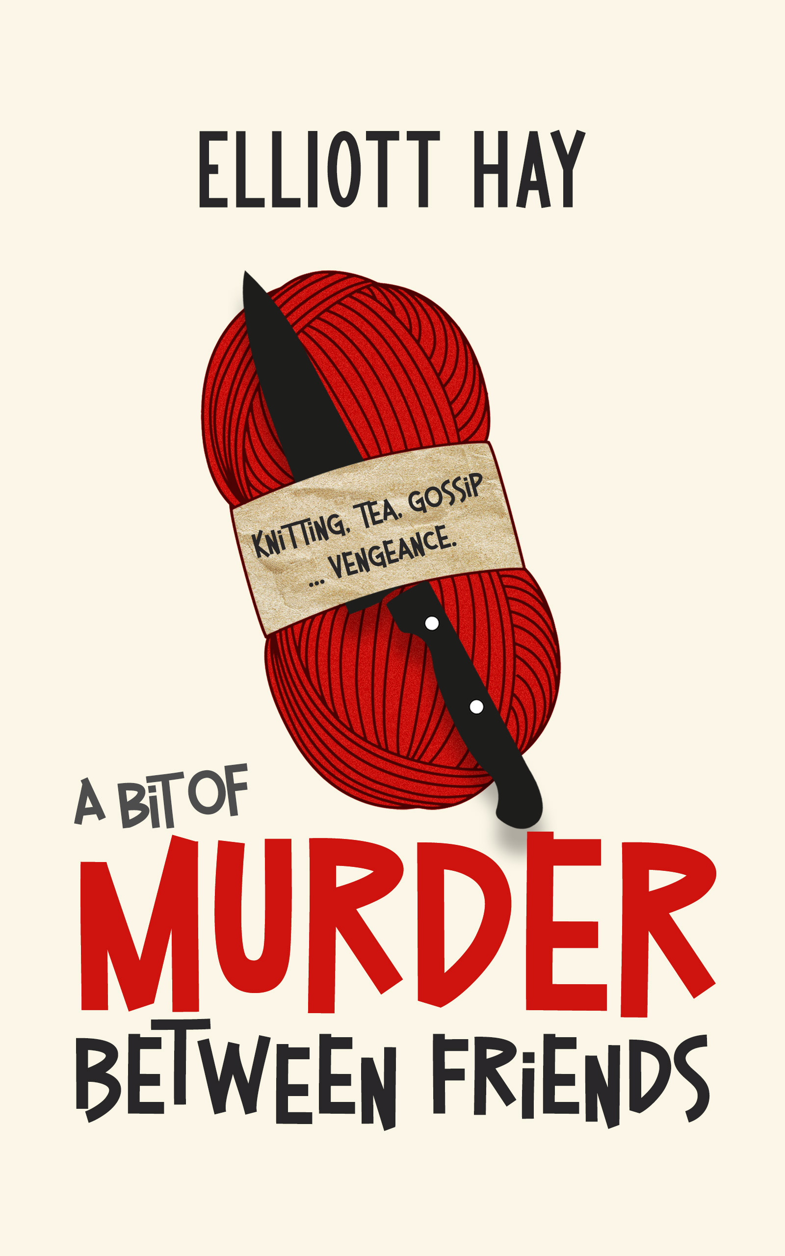 Elliott Hay: A Bit of Murder Between Friends (EBook, White Hart Fiction)