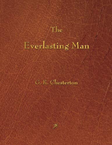The Everlasting Man (Paperback, 2013, Rough Draft Printing)