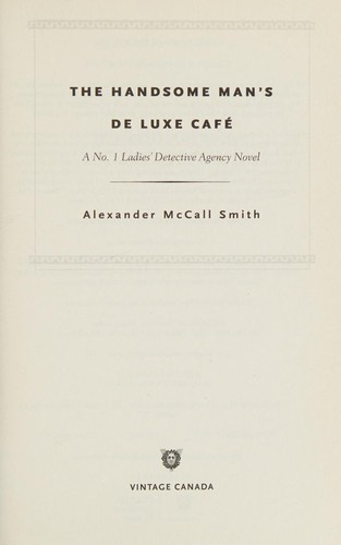 Alexander McCall Smith: The Handsome Man's Deluxe Cafe (2015, Vintage Canada)