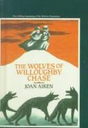The Wolves of Willoughby Chase (Wolves Chronicles) (Hardcover, 1999, Tandem Library)