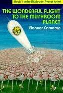 Eleanor Cameron: Wonderful Flight to the Mushroom Planet (Hardcover, 1999, Tandem Library)