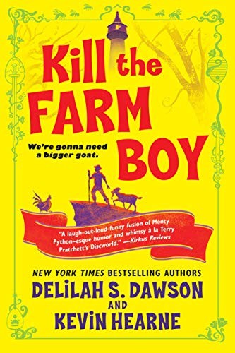 Kill the Farm Boy: The Tales of Pell (Paperback, 2019, Del Rey)