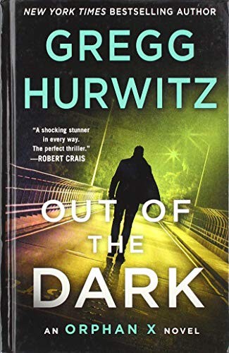 Gregg Andrew Hurwitz: Out of the Dark (Hardcover, 2019, Thorndike Press Large Print)