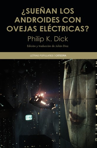 Philip K. Dick, Scott Brick, César Terrón, De Seabra E M Ferreira Bertolo, Miguel Antón: ¿Sueñan los androides con ovejas eléctricas? (Spanish language, 2018, Cátedra)