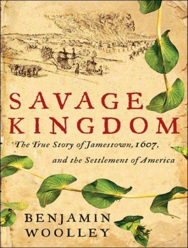 Benjamin Woolley: Savage Kingdom (AudiobookFormat, 2007, Tantor Media)