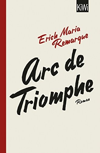 Arc de Triomphe (Paperback, 2017, Kiepenheuer & Witsch GmbH)