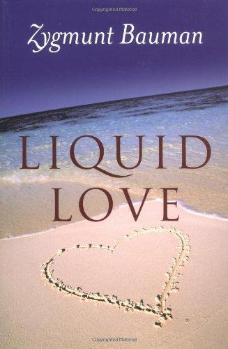 Zygmunt Bauman: Liquid Love: On the Frailty of Human Bonds (2003)