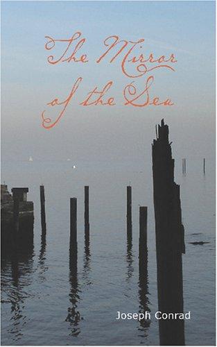 The Mirror of the Sea (Paperback, 2007, BiblioBazaar)