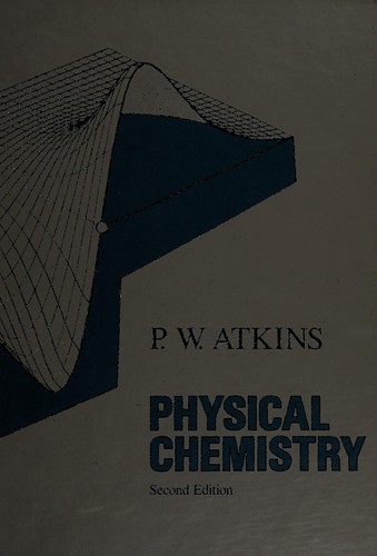 P. W. Atkins: Physical chemistry (1982, W.H. Freeman)