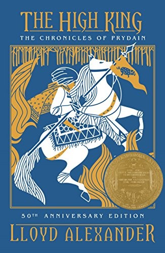 Lloyd Alexander: The High King: The Chronicles of Prydain, Book 5 (50th Anniversary Edition) (2017, Henry Holt and Co. (BYR))