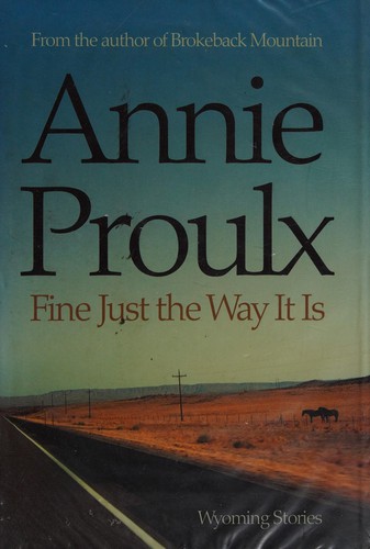 Annie Proulx: Fine just the way it is (2008, Fourth Estate)