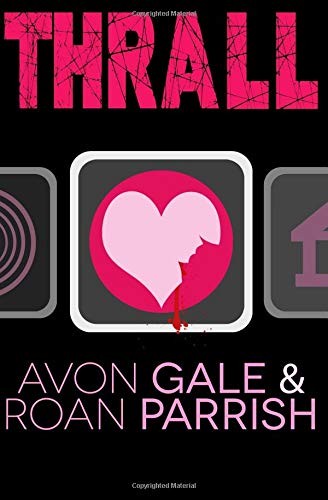 Roan Parrish, Avon Gale: Thrall (Paperback, 2018, Philtre Press)