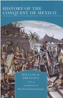 William Hickling Prescott: History of the Conquest of Mexico (Paperback, 2004, Barnes & Noble)