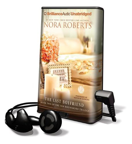 Nora Roberts, MacLeod Andrews: The Last Boyfriend (EBook, 2012, Brilliance Audio)