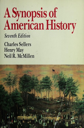 Charles Grier Sellers: A Synopsis of American History (1992, I.R. Dee)