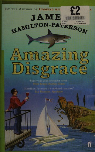 James Hamilton-Paterson: Amazing disgrace (2007, Faber)