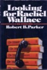 Robert B. Parker: Looking for Rachel Wallace (1980, Delacorte Press/S. Lawrence)