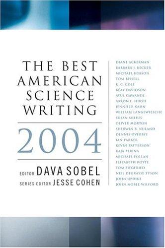 Jesse Cohen, Dava Sobel: The Best American Science Writing 2004 (2004, Ecco Press)