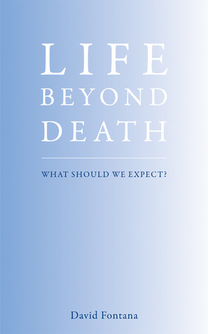 David Fontana: Life Beyond Death (2018, Watkins Media Limited, Watkins Publishing)