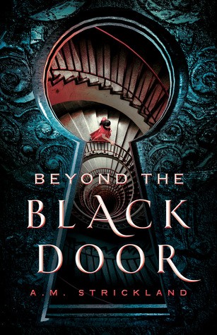 A.M. Strickland: Beyond the Black Door (Hardcover, 2019, Imprint)