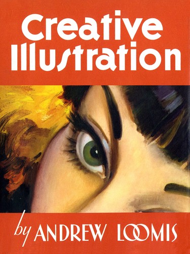 Andrew Loomis: Creative Illustration (Paperback, 2008, Titan Books)